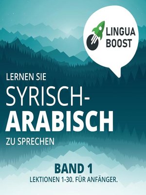 cover image of Lernen Sie Syrisch-Arabisch zu sprechen. Band 1.